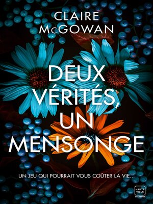 cover image of Deux vérités, un mensonge